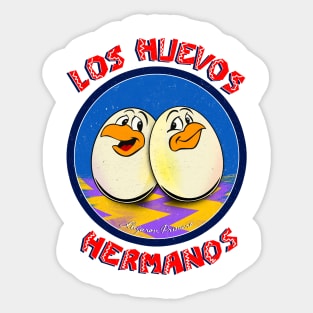 Los Huevos Hermanos (llegaron Primero) Sticker